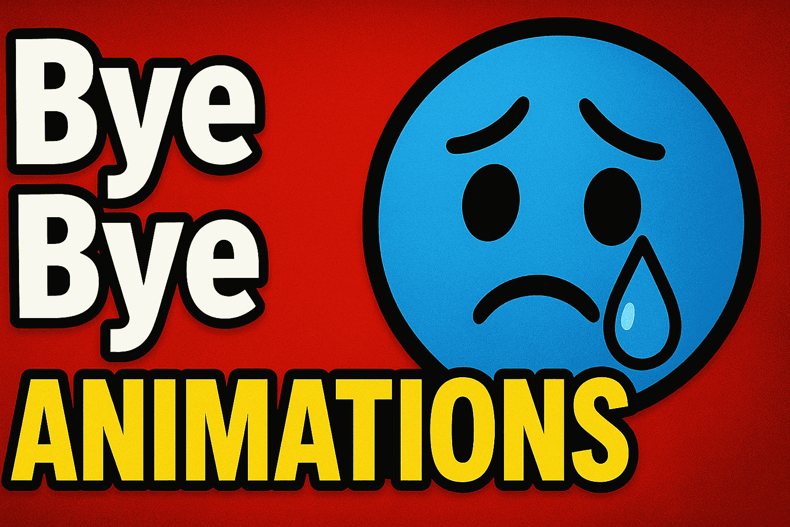 Bye Bye Animations