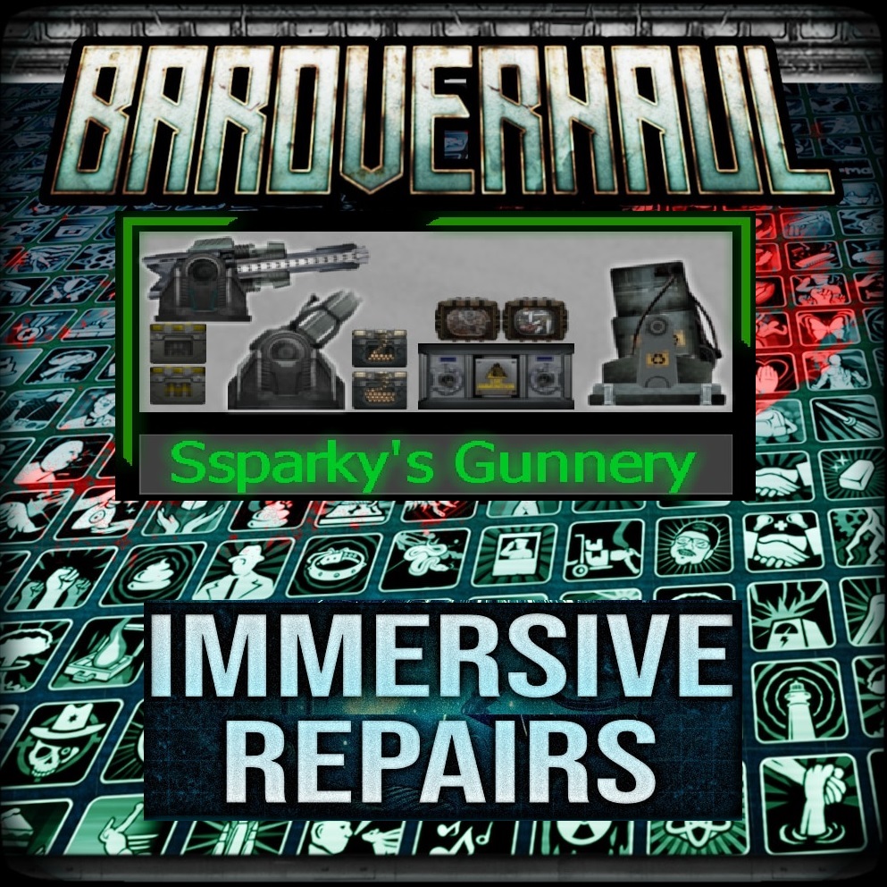 [GDN] Immersive Repairs - Ssparky's Gunnery - Baroverhaul Classic Patch – Barotrauma Mod