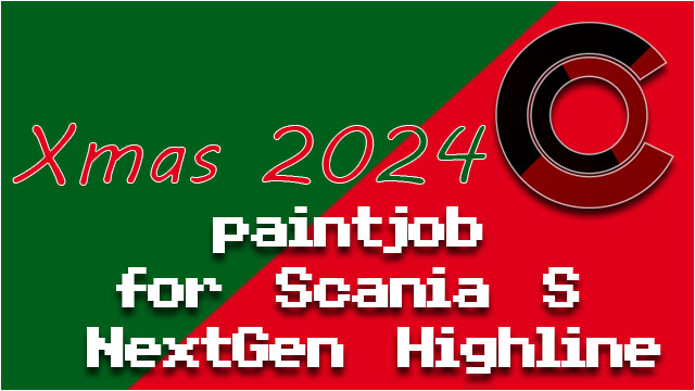 XMas 2024 Edition For Scania S NextGen Highline