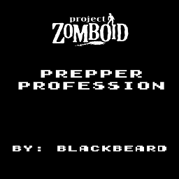 Prepper Profession – Project Zomboid Mod