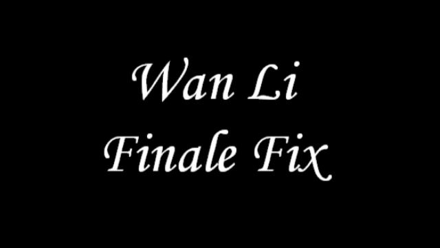 Wan Li Finale Fix