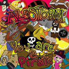 Alestorm - You Are A Pirate