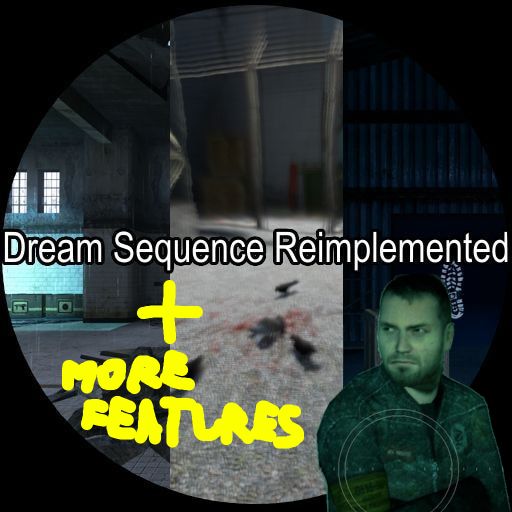 Dream Sequence Reimplemented + More Features Compatibility