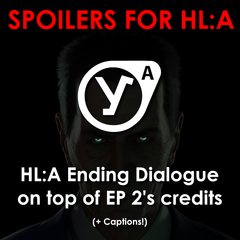 (!!SPOILERS FOR HALF-LIFE: ALYX!!) HL:A Ending Dialogue added onto EP 2's Credits