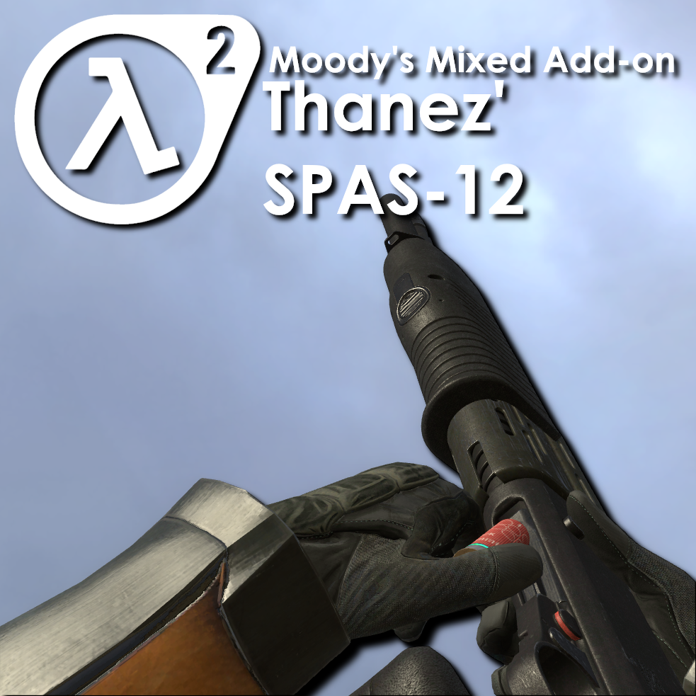 Moody's Mixed Weapons Add-on: Thanez' SPAS-12