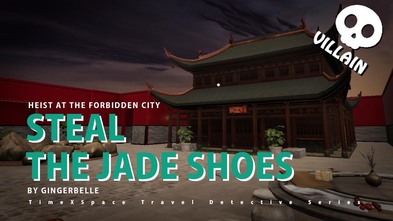 Heist at the Forbidden City: Steal the Jade Shoes