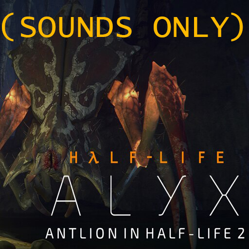 Half-Life: Alyx Antlion Sounds
