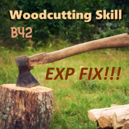 Woodcutting Skill [B42] Experience Fix – Project Zomboid Mod