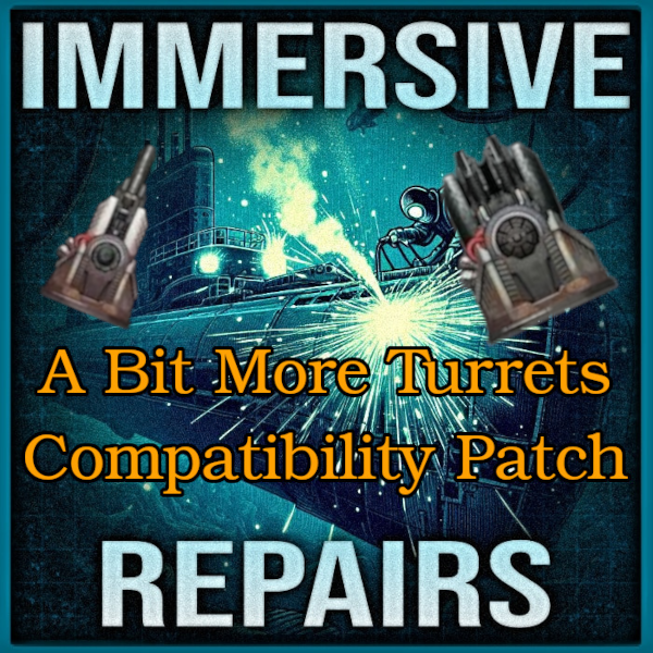 Immersive Repairs - A Bit More Turrets patch – Barotrauma Mod