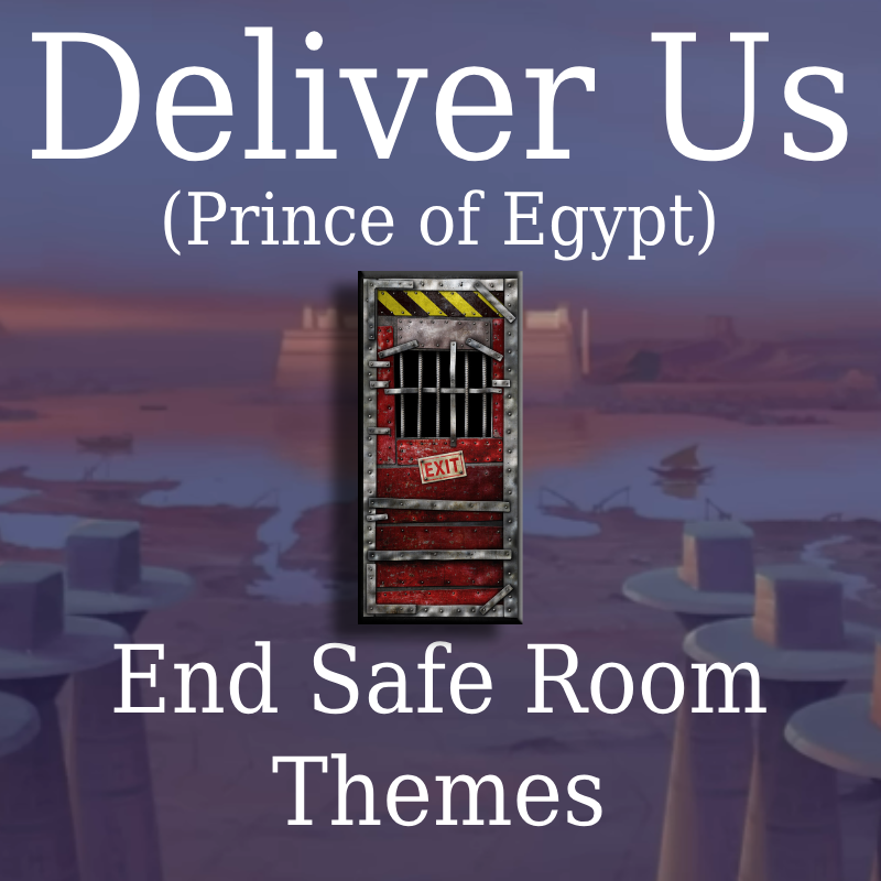 Deliver Us (Prince of Egypt) - End Safe Room Music
