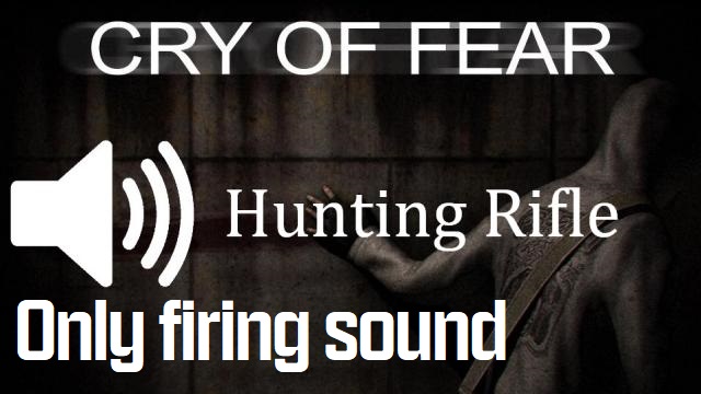 Cry of Fear Hunting Rifle Sounds (Edited)
