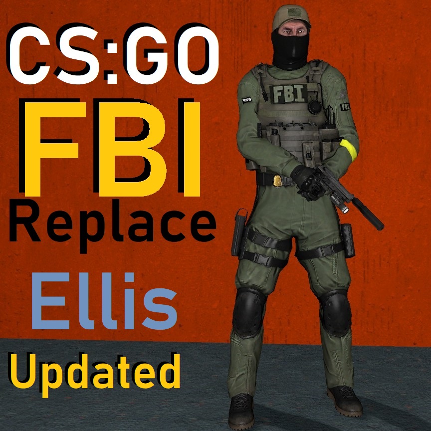 CS:GO FBI Replace Ellis (Updated)

