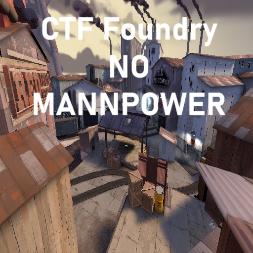 CTF Foundry, No Mannpower – Team Fortress 2 Mod