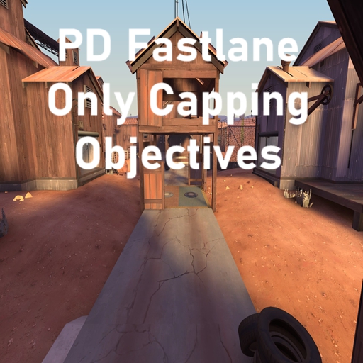 PD Fastlane Capping Objectives – Team Fortress 2 Mod