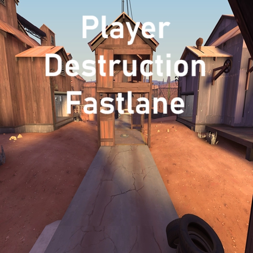 Player Destruction Fastlane – Team Fortress 2 Mod