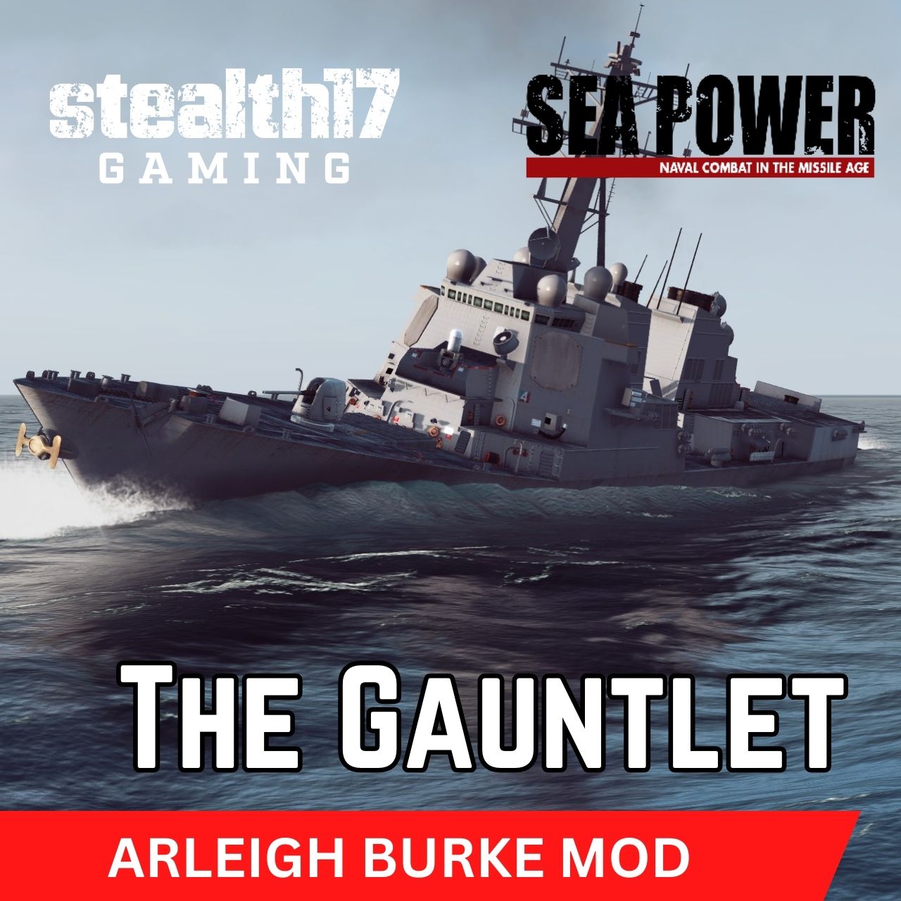 The Gauntlet - Arleigh Burke mod
