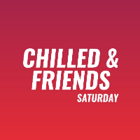 Chilled & Friends Saturday