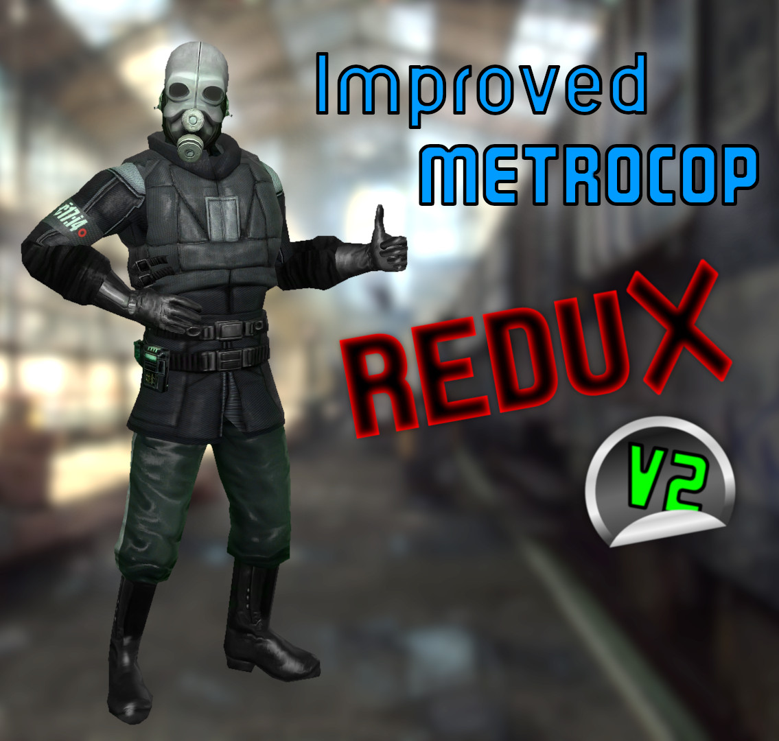 Improved Metrocop Redux V2 (READ DESC)
