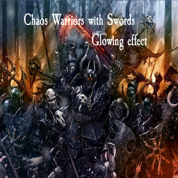 Chaos Warriors with Swords - Glowing effect