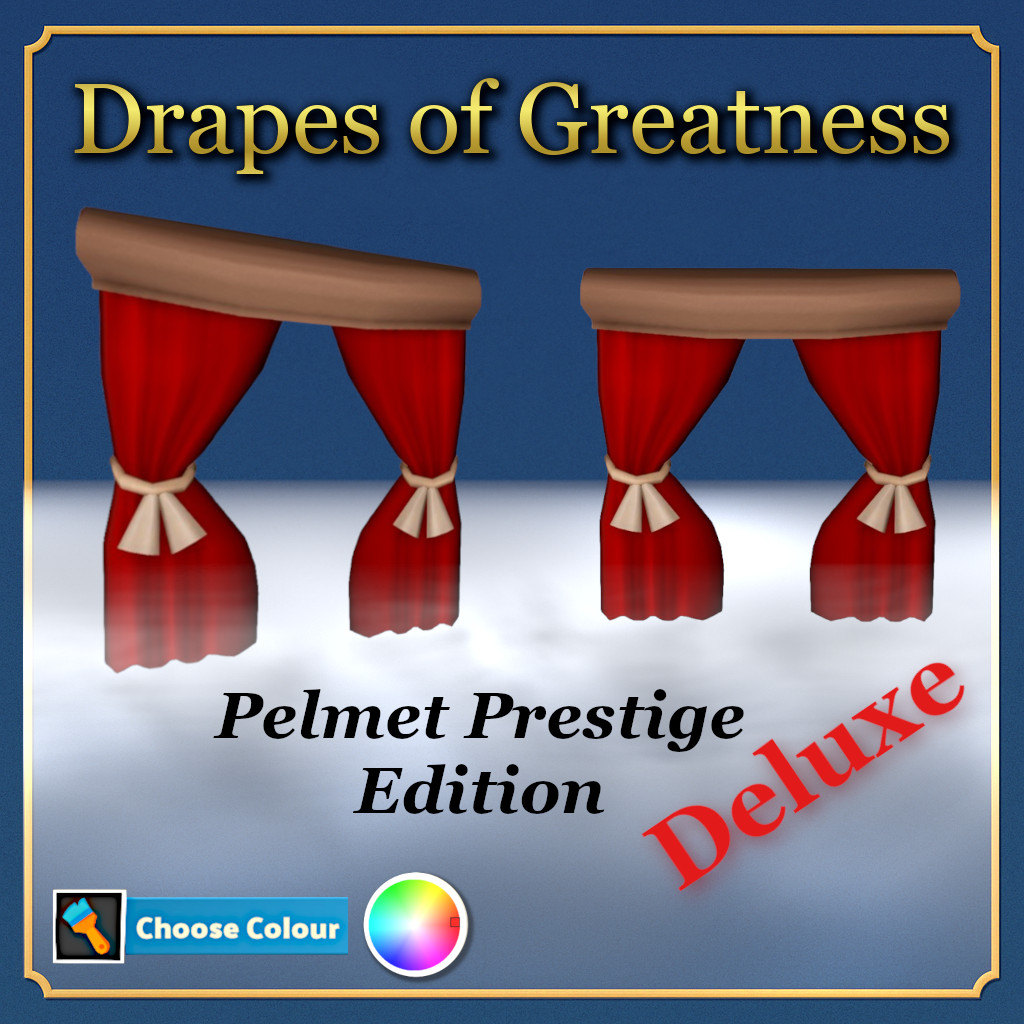 Drapes of Greatness - (Pelmet Prestige Deluxe Edition)