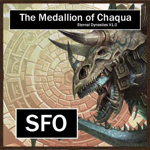 Medallion of Chaqua - SFO Submod (Version 1.0.2) (Updated for Patch 7.2)