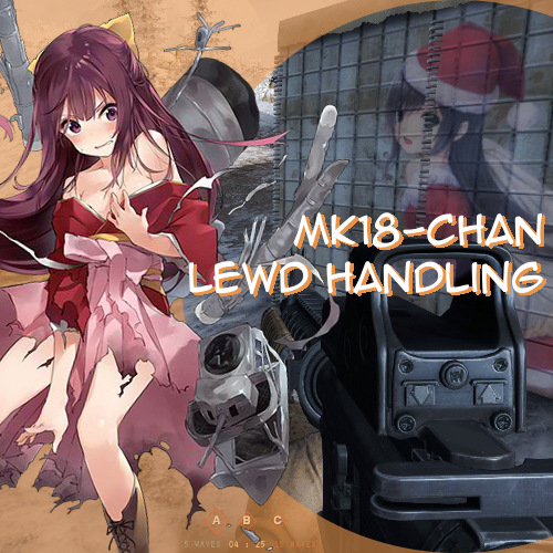 MK18-chan Lewd Handling Sounds