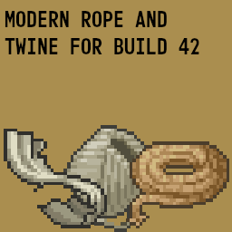 Modern Rope and Twine [B42] – Project Zomboid Mod