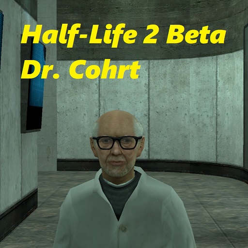 Half Life 2 Beta Dr. Cohrt