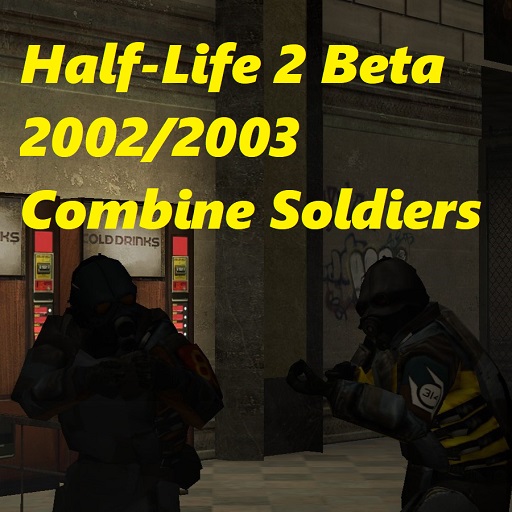 Half Life 2 Beta 2002/2003 Combine Soldiers