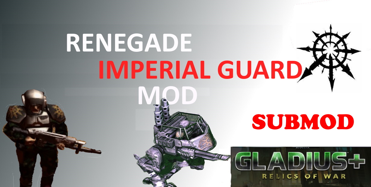 Renegade Imperial Guard Faction + (submod)