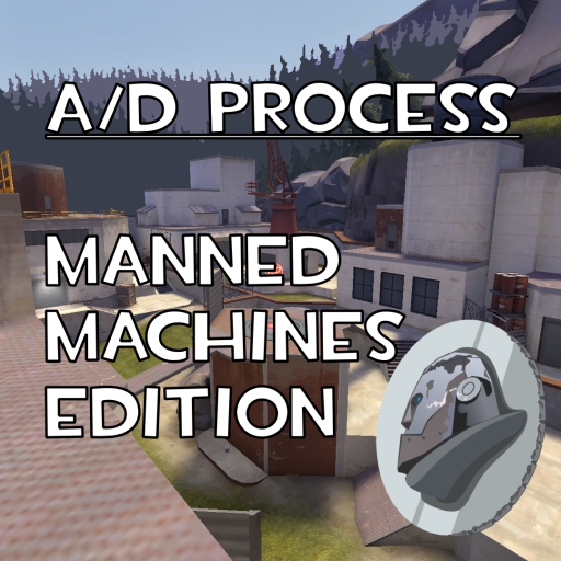 AD Process (Manned Machines Edition) – Team Fortress 2 Mod
