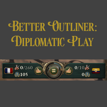 Better Outliner: Diplomatic Play OUTDATED
