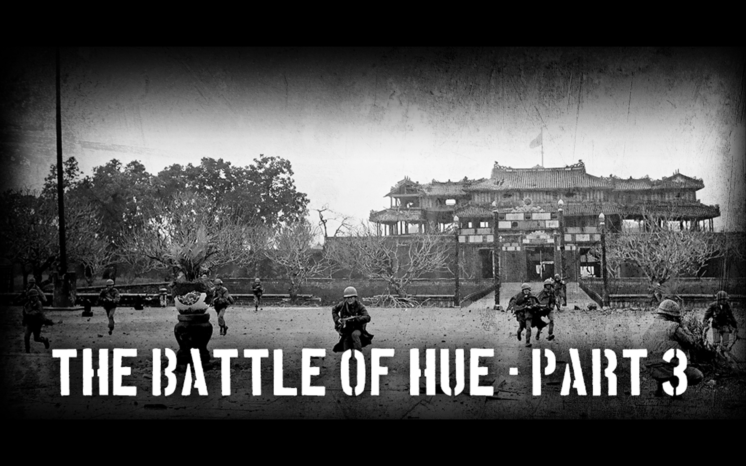 The Battle of Hue - Part 3
