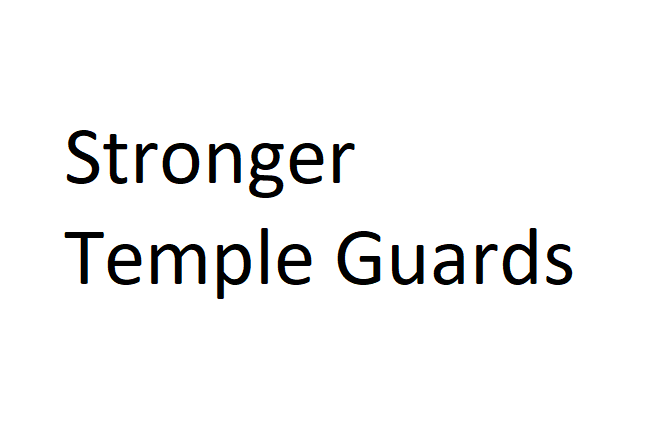 Stronger Temple Guards