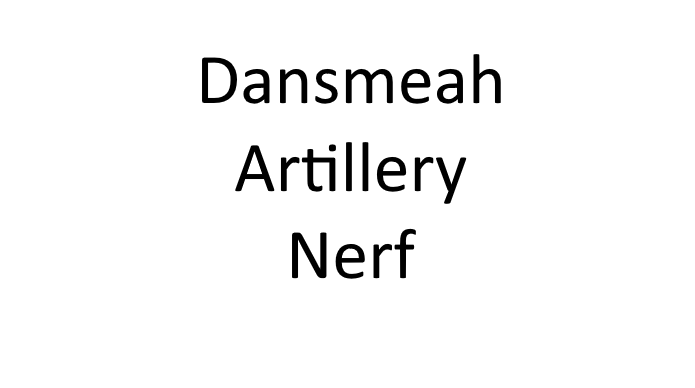 danmseah artillery nerf