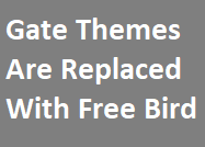 Gate Themes Are Replaced With Free Bird
