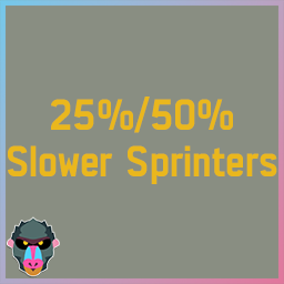 25%/50% Slower Sprinters [B42]