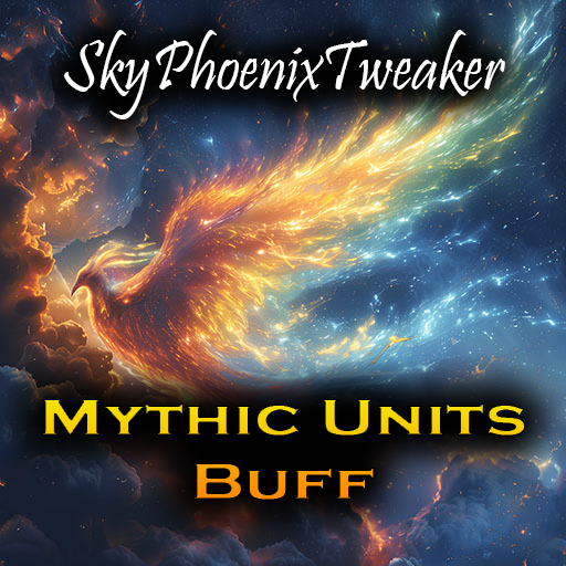 SkyPhoenixTweaker - Mythic Units Buff