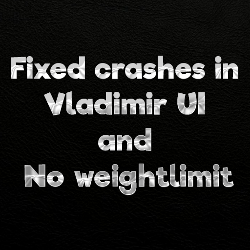 Fixed crashes in Vladimir UI and No weightlimit