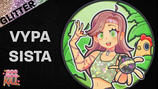 Sticker Moe Moe Kill! | Vypa Sista (Glitter)
