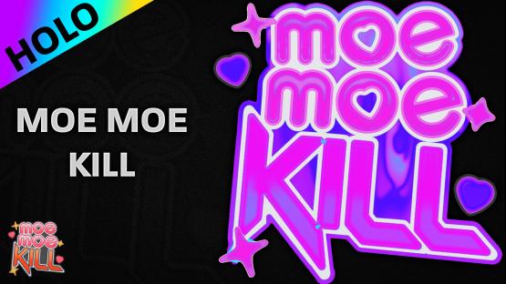 Sticker Moe Moe Kill! | Moe Moe KILL! (Holo)