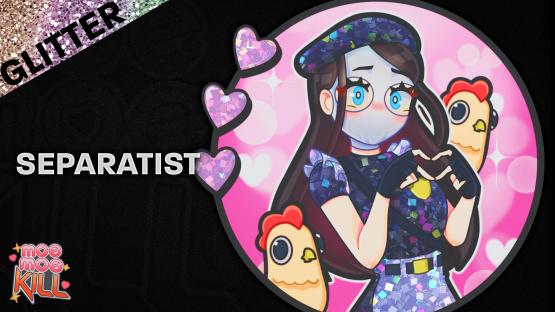 Sticker Moe Moe Kill! | Separatist (Glitter)