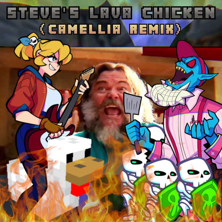 Steve's Lava Chicken (Camellia Remix)
