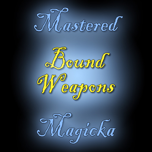 Mastered Magicka - Bound Weapons