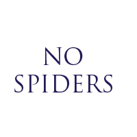NO SPIDERS