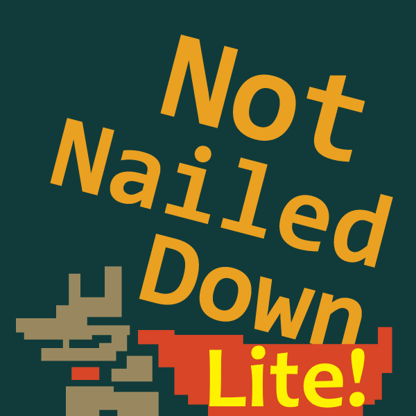 Not Nailed Down Lite!
