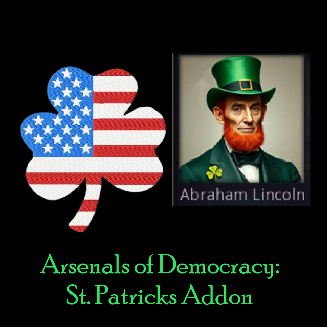 Arsenals of Democracy St. Patricks Addon