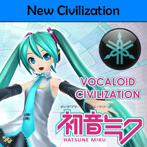 Hatsune Miku's Vocaloid Civilization [BNW]