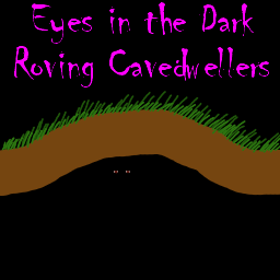 Eyes in the Dark: Roving Cavedwellers