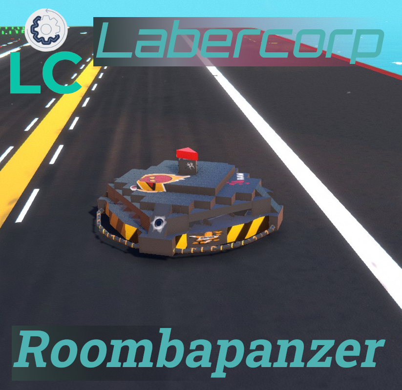 The Roombapanzer Mk. 1 - Labercorp